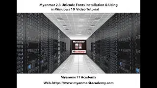 23.Myanmar2,3 Unicode Fonts Installation & Using in Windows 10 Video Tutorial