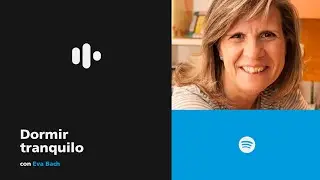 #31 Dormir tranquilo con Eva Bach