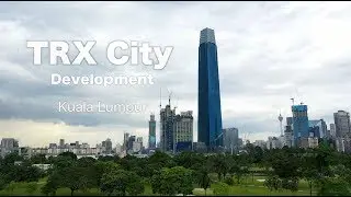TRX CITY Kuala Lumpur Development - Dec 2019