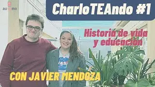 CharloTEAndo #1 con Javier Mendoza,  joven universitario con Asperger apasionado de la comunicación