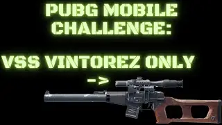PUBG Mobile Challenge: VSS Vintorez only