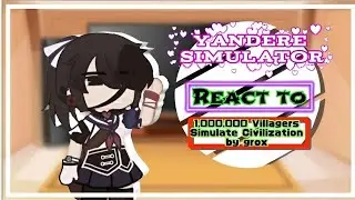 Yandere  Simulator React to  1,000,000 Villagers Simulate Civilization by grox || ♡♡꧁Gacha club|꧂♡♡