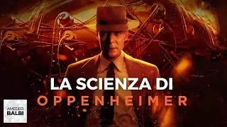 La scienza di OPPENHEIMER (senza spoiler)
