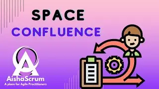 HOW TO CREATE SPACE ON CONFLUENCE || CONFLUENCE TUTORIAL || AishaScrumTech
