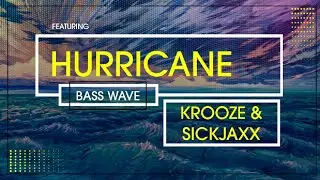 Krooze & Sickjaxx - Hurricane