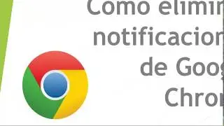 Como eliminar las notificaciones en Google Chrome  Bien Explicado