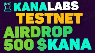 KANALABS TESTNET | AIRDROP 500 $KANA | dApp |  500 АКТИВНЫМ | Pontem Wallet