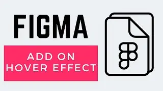 How to add on Hover Effect in Figma (Easy)