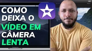 COMO DEIXAR o VÍDEO em CÂMERA LENTA no IMOVIE - SLOW MOTION PASSO a PASSO