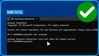 Fix “Windows Resource Protection Could Not Start the Repair Service” Error (SFC /Scannow) in Windows