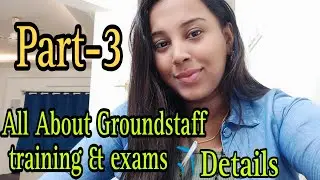 Part -3 | Groundstaff training and exams details| full explained #groundstaff #aviation