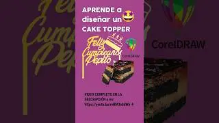 🎂🧁🎂 Cómo hacer un CAKE TOPPER en CORELDRAW corte laser #coreldraw #caketoppertutorial