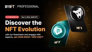 [Bybit Mastermind Ep. 2] Discover the NFT Evolution and Win a Share of 200K DOGS + 800 USDT!