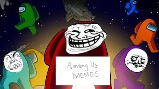 Best Amoung us moment ever - MEMES COMPILATION