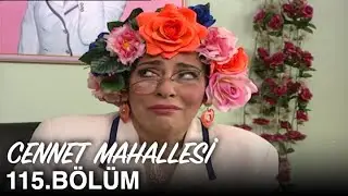 Cennet Mahallesi 115. Bölüm