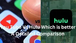YouTube Vs Hulu Detailed Comparison 