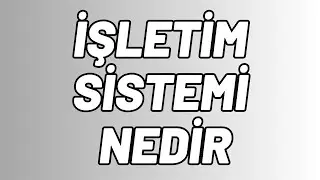 İşletim Sistemi Nedir ?