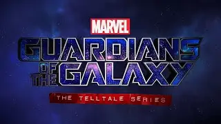 Marvel's Guardians of the Galaxy: The Telltale Series - All Opening Title