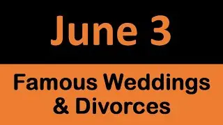 Famous Weddings & Divorces in History on JUNE 3 || On This Day