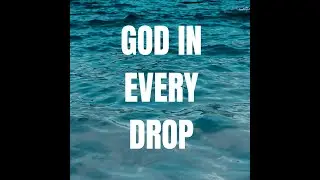 God in Every Drop: God and Water's Endless Connection