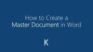 How to Create a Master Document in Word 2017