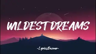 WILDEST DREAMS - Taylor Swift (Lyrics)