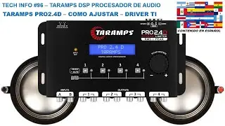 TECH INFO #96 - DSP PROCESADOR DE AUDIO TARAMPS PRO2.4D - COMO AJUSTAR CROSSOVER PARA DRIVERS TI