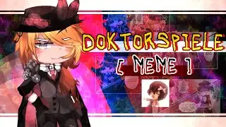 DOKTORSPIELE!1!!! [ meme ] | Chuuya Nakahara | BSD gacha meme