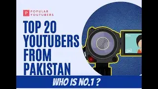 20 independent YouTubers from Pakistan – 2021