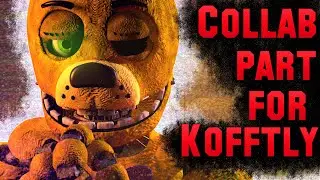 [SFM/FNAF] Collab part for Kofftly