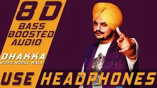 DHAKKA(8D Audio🔥) Sidhu Moose Wala ft Afsana Khan | Bass Boosted | Goosebumps | Latest Punjabi Songs