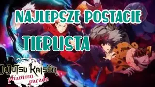TIERLISTA - NAJLEPSZE POSTACIE W GRZE! | Jujutsu Kaisen: Phantom Parade Polska