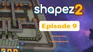 Let's Play Shapez 2 | Challenge + Hard | Double Shape Triumph! | Episode 9