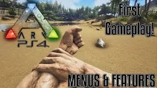 ARK: Survival Evolved [PS4] FIRST GAMEPLAY! All Menus & Features