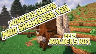 Minecolonies Mod Showcase 1.20 EP 2 - Minecraft Minecolonies Builders Hut! #minecraft