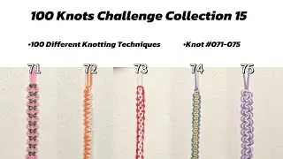 100 Knots Challenge 15 | Complete Knotting Tutorial Collection