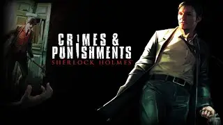 Hannah and Lauren Play... Sherlock Holmes: Crimes and Punishments! Pt. 3
