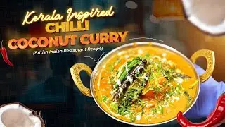 Kerala Inspired Chilli & Coconut Chicken Curry | British Indian Restaurant (BIR) Recipe