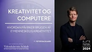 Peter Dalsgaard - Kreativitet og computere: Hvordan påvirker brugen af IT menneskelig kreativitet