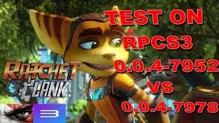 rpcs3-Ratchet & Clank-test 0.0.4-7952 vs 0.0.4-7978