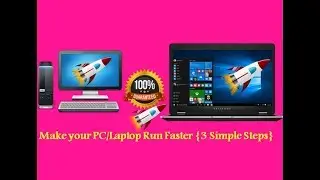 How to Make Your PC/Laptop Run Faster