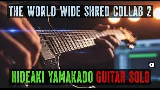 The World Wide Shred Collab 2 - Hideaki Yamakado