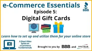 BBB eCommerce Essentials Episode 5: Digital Gift Cards