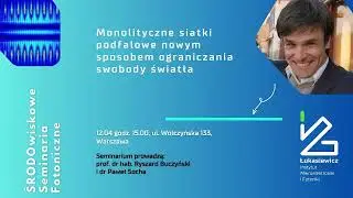 ŚRODOwiskowe Seminarium Fotoniczne - Monolityczne siatki podfalowe ...