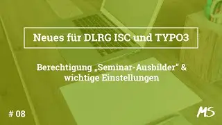Updates ISC und TYPO3 | 08 | Berechtigung "Seminar-Ausbilder" & wichtige Einstellungen