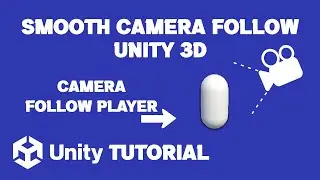 Smooth Camera Follow Unity 3D Tutorial | Unity Camera Follow Player 3D | Unity Camera System