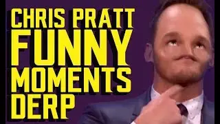 Chris Pratt Funny Moments Derp