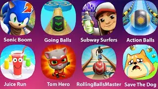 SonicDash, Action Balls, Subway Surfers, Tom Hero, Going Balls, Juice Run, Save The Dog, BallsMaster