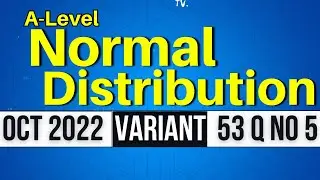 Oct 2022 A-Level Var 53 Q5: Mastering Normal Distribution!