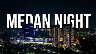 KOTA  MEDAN  MALAM  HARI  2023